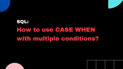 oracle sql case if multiple conditions.